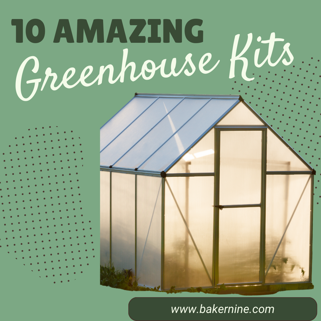 10 Amazing Greenhouse Kits to Get Gardening - Baker9